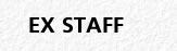 Ex staff